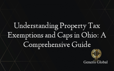 Understanding Property Tax Exemptions and Caps in Ohio: A Comprehensive Guide