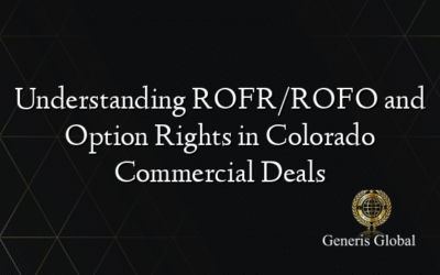 Understanding ROFR/ROFO and Option Rights in Colorado Commercial Deals