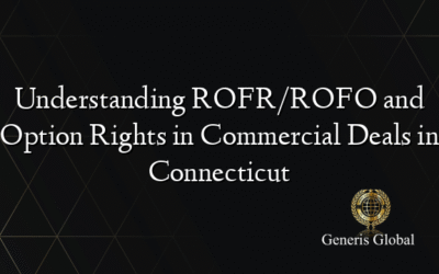Understanding ROFR/ROFO and Option Rights in Commercial Deals in Connecticut
