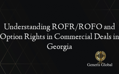 Understanding ROFR/ROFO and Option Rights in Commercial Deals in Georgia