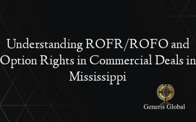 Understanding ROFR/ROFO and Option Rights in Commercial Deals in Mississippi