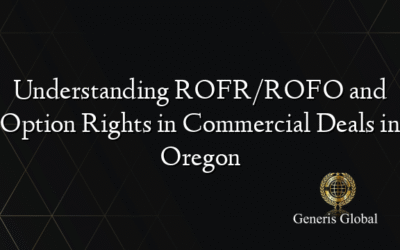 Understanding ROFR/ROFO and Option Rights in Commercial Deals in Oregon