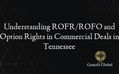 Understanding ROFR/ROFO and Option Rights in Commercial Deals in Tennessee