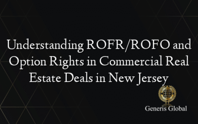 Understanding ROFR/ROFO and Option Rights in Commercial Real Estate Deals in New Jersey