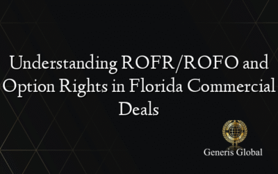Understanding ROFR/ROFO and Option Rights in Florida Commercial Deals