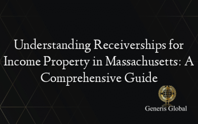Understanding Receiverships for Income Property in Massachusetts: A Comprehensive Guide