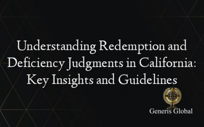 Understanding Redemption and Deficiency Judgments in California: Key Insights and Guidelines