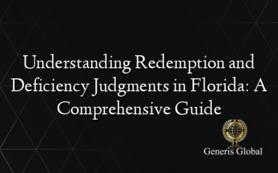 Understanding Redemption and Deficiency Judgments in Florida: A Comprehensive Guide