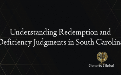 Understanding Redemption and Deficiency Judgments in South Carolina