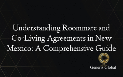 Understanding Roommate and Co-Living Agreements in New Mexico: A Comprehensive Guide