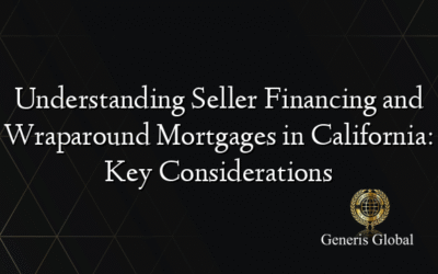 Understanding Seller Financing and Wraparound Mortgages in California: Key Considerations