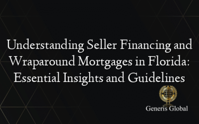 Understanding Seller Financing and Wraparound Mortgages in Florida: Essential Insights and Guidelines