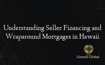 Understanding Seller Financing and Wraparound Mortgages in Hawaii