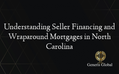 Understanding Seller Financing and Wraparound Mortgages in North Carolina