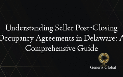 Understanding Seller Post-Closing Occupancy Agreements in Delaware: A Comprehensive Guide