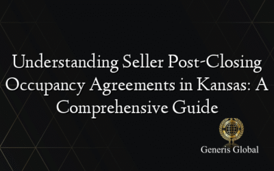 Understanding Seller Post-Closing Occupancy Agreements in Kansas: A Comprehensive Guide