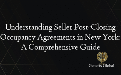 Understanding Seller Post-Closing Occupancy Agreements in New York: A Comprehensive Guide