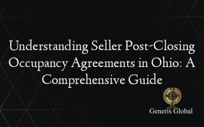 Understanding Seller Post-Closing Occupancy Agreements in Ohio: A Comprehensive Guide