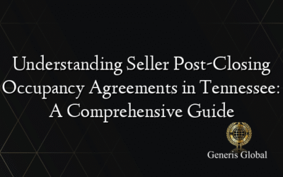 Understanding Seller Post-Closing Occupancy Agreements in Tennessee: A Comprehensive Guide