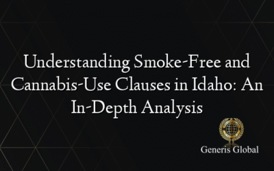 Understanding Smoke-Free and Cannabis-Use Clauses in Idaho: An In-Depth Analysis
