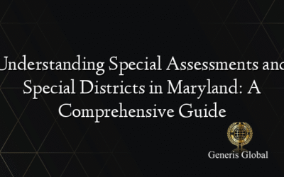 Understanding Special Assessments and Special Districts in Maryland: A Comprehensive Guide