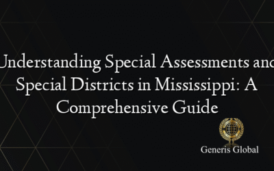 Understanding Special Assessments and Special Districts in Mississippi: A Comprehensive Guide