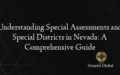 Understanding Special Assessments and Special Districts in Nevada: A Comprehensive Guide