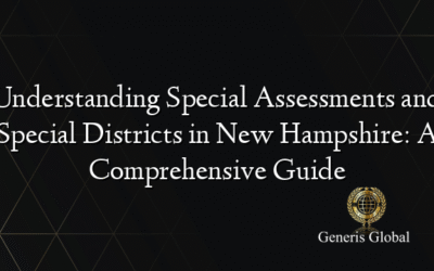 Understanding Special Assessments and Special Districts in New Hampshire: A Comprehensive Guide