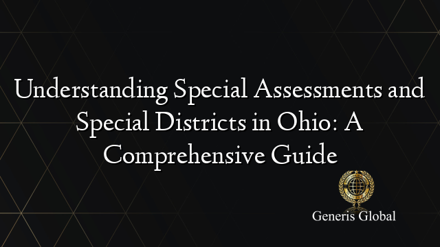 Understanding Special Assessments and Special Districts in Ohio: A Comprehensive Guide