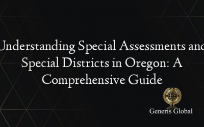 Understanding Special Assessments and Special Districts in Oregon: A Comprehensive Guide