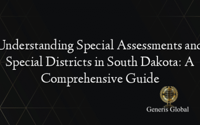 Understanding Special Assessments and Special Districts in South Dakota: A Comprehensive Guide