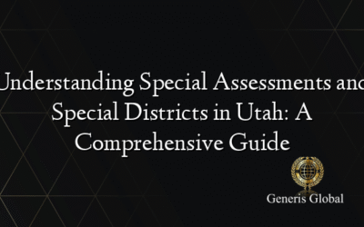 Understanding Special Assessments and Special Districts in Utah: A Comprehensive Guide