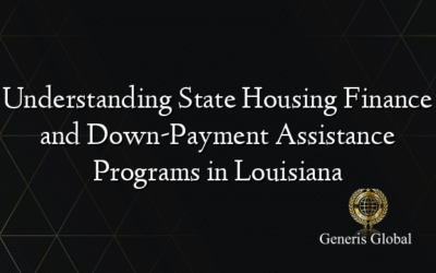 Understanding State Housing Finance and Down-Payment Assistance Programs in Louisiana