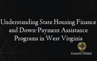 Understanding State Housing Finance and Down-Payment Assistance Programs in West Virginia