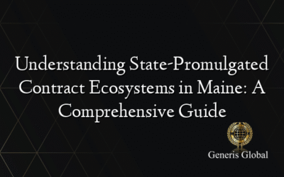 Understanding State-Promulgated Contract Ecosystems in Maine: A Comprehensive Guide
