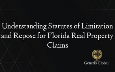 Understanding Statutes of Limitation and Repose for Florida Real Property Claims