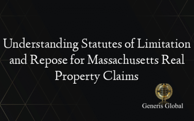 Understanding Statutes of Limitation and Repose for Massachusetts Real Property Claims