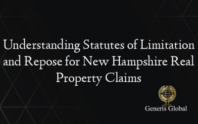 Understanding Statutes of Limitation and Repose for New Hampshire Real Property Claims