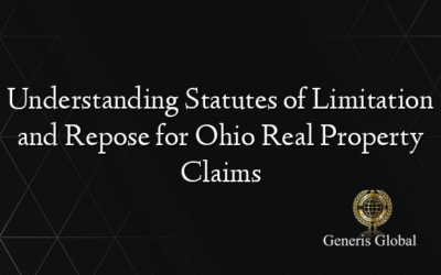 Understanding Statutes of Limitation and Repose for Ohio Real Property Claims