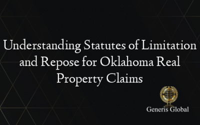 Understanding Statutes of Limitation and Repose for Oklahoma Real Property Claims