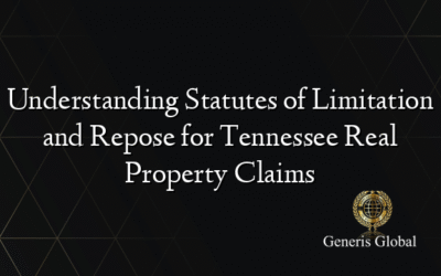Understanding Statutes of Limitation and Repose for Tennessee Real Property Claims