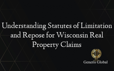 Understanding Statutes of Limitation and Repose for Wisconsin Real Property Claims