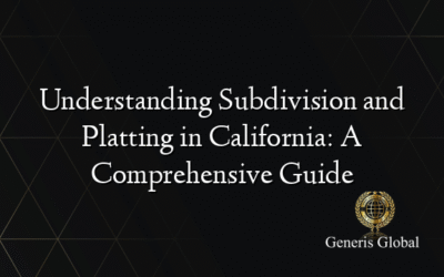 Understanding Subdivision and Platting in California: A Comprehensive Guide