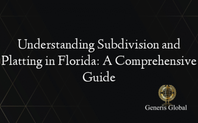 Understanding Subdivision and Platting in Florida: A Comprehensive Guide