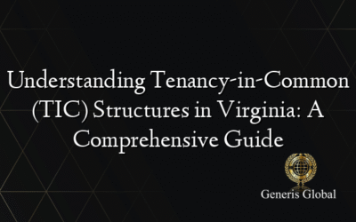 Understanding Tenancy-in-Common (TIC) Structures in Virginia: A Comprehensive Guide