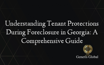 Understanding Tenant Protections During Foreclosure in Georgia: A Comprehensive Guide
