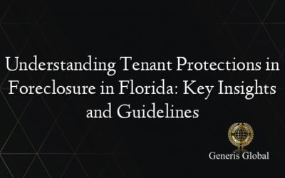Understanding Tenant Protections in Foreclosure in Florida: Key Insights and Guidelines