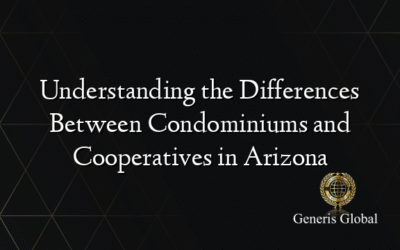 Understanding the Differences Between Condominiums and Cooperatives in Arizona