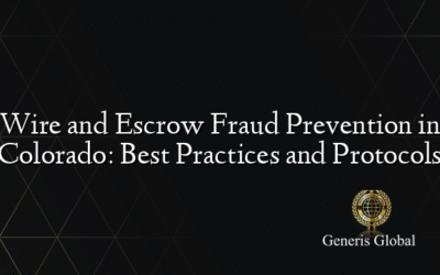 Wire and Escrow Fraud Prevention in Colorado: Best Practices and Protocols
