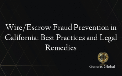 Wire/Escrow Fraud Prevention in California: Best Practices and Legal Remedies